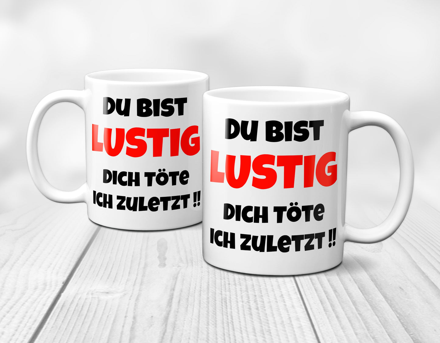 Du bist lustig, Dich töte ich zuletzt - Tasse
