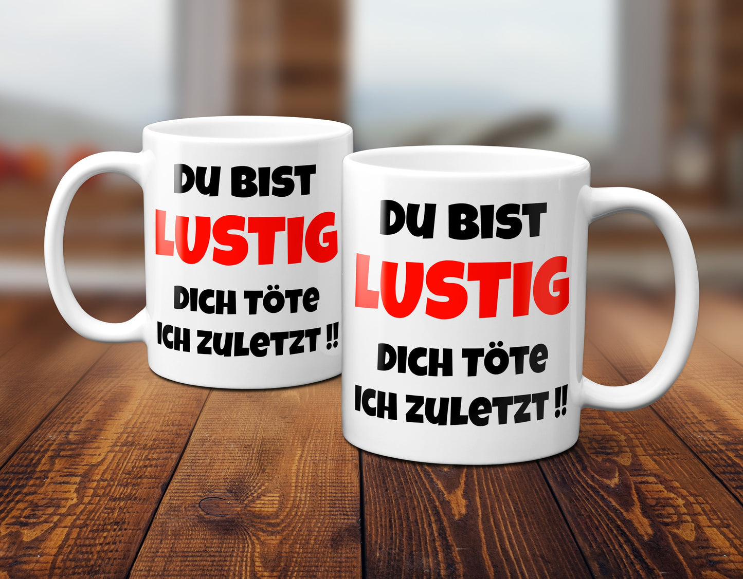 Du bist lustig, Dich töte ich zuletzt - Tasse