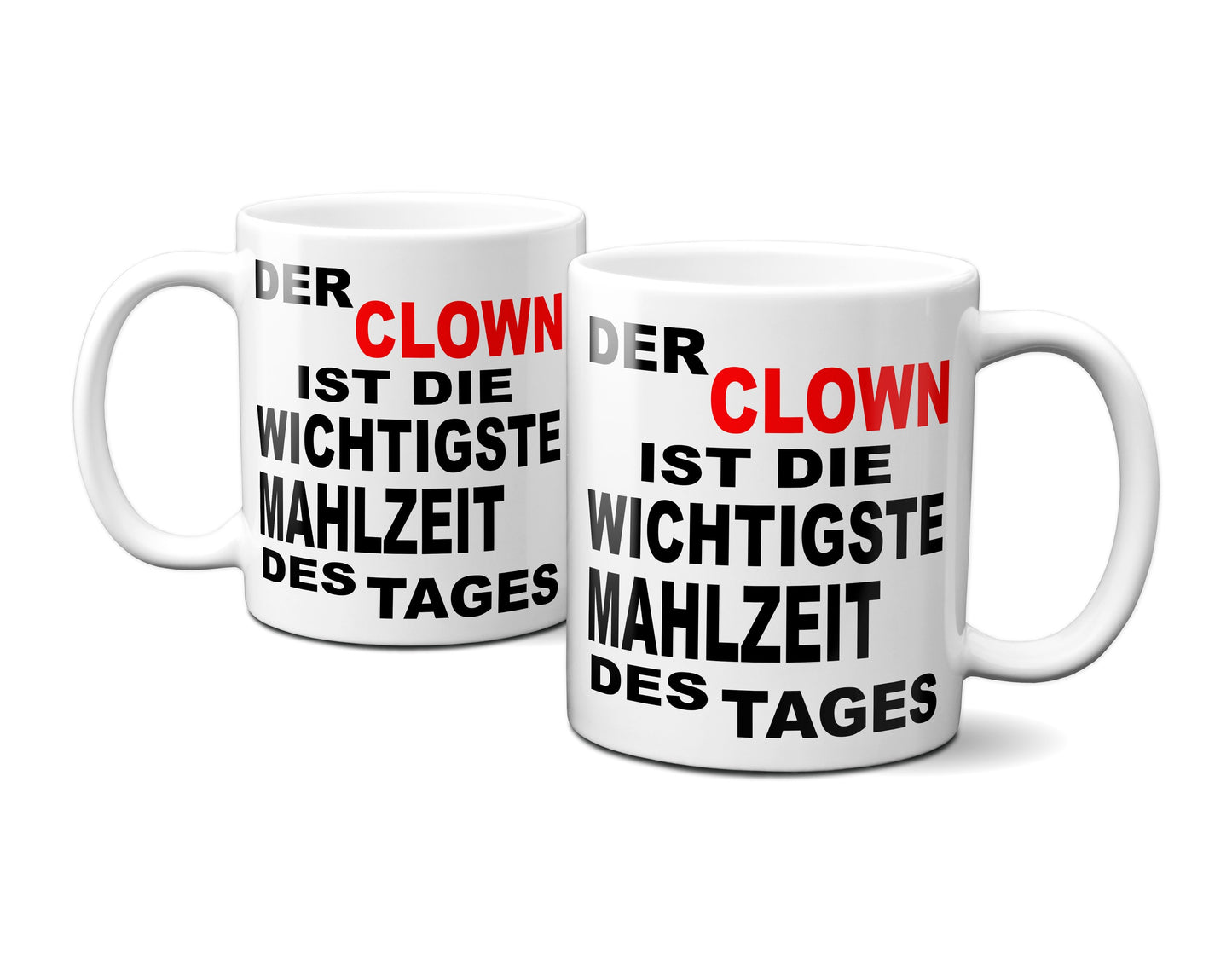 Der Clown ist die wichtigste Mahlzeit des Tages - Tasse