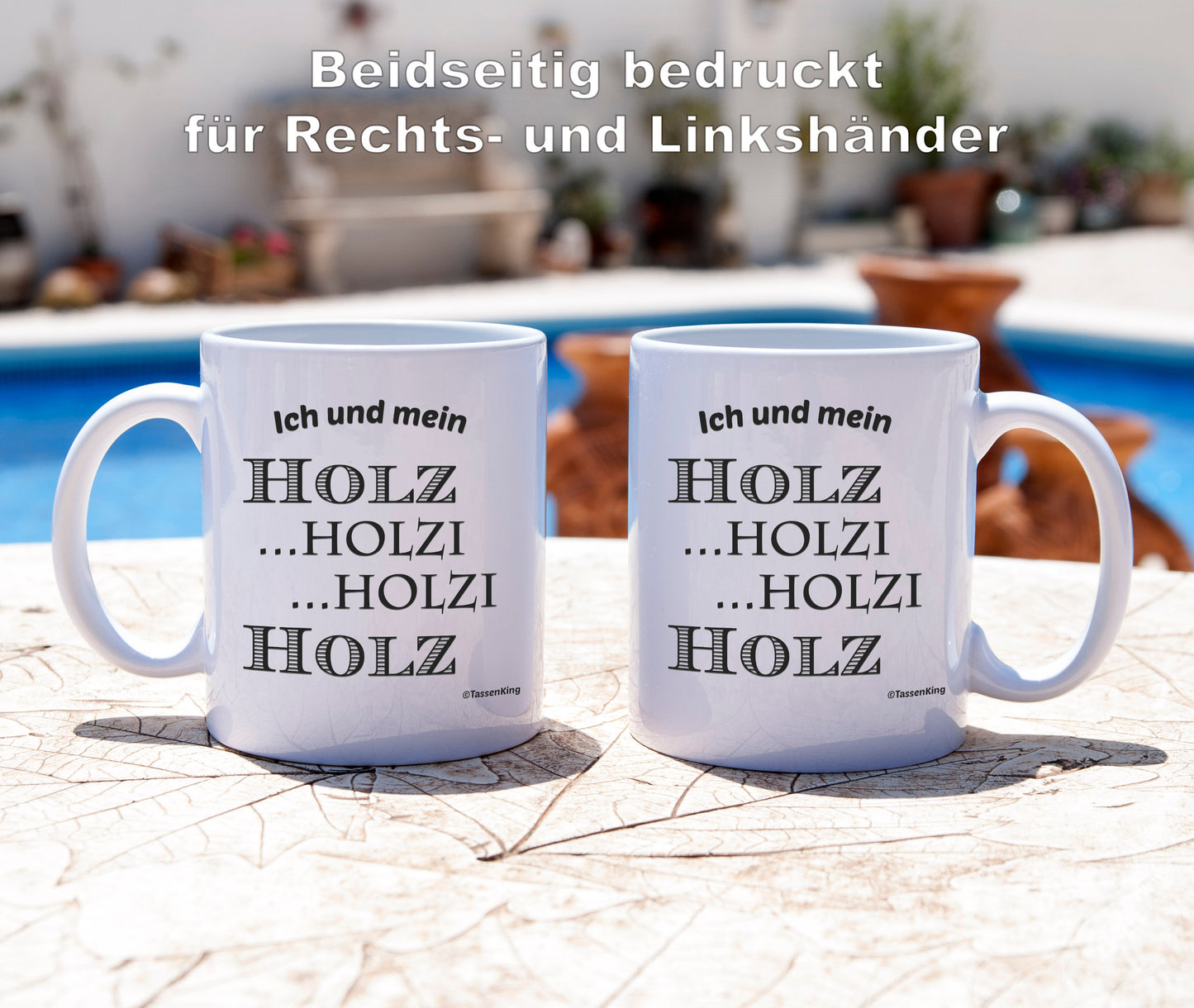 Ich und mein Holz, Holzi, Holzi, Holz - Tasse - Kaffeebecher - Geschenk