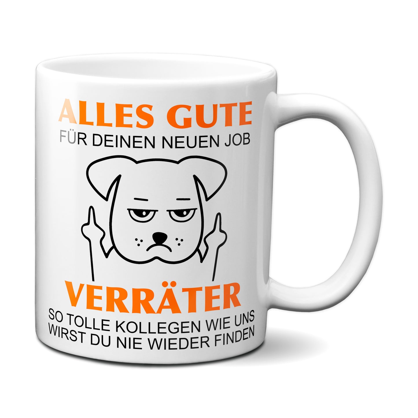 Alles Gute für Deinen neuen Job. Du Verräter! - Hund / Weiß