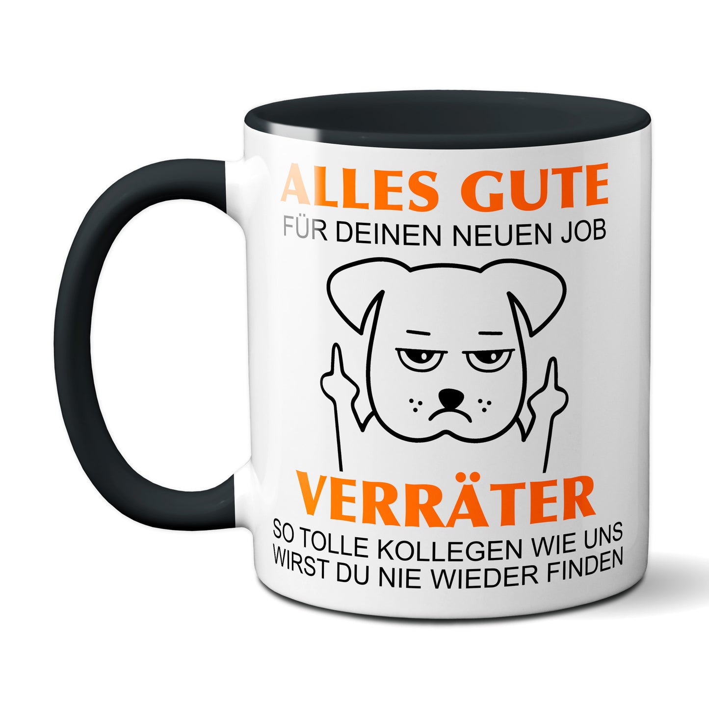 Alles Gute für Deinen neuen Job. Du Verräter! - Hund / Schwarz