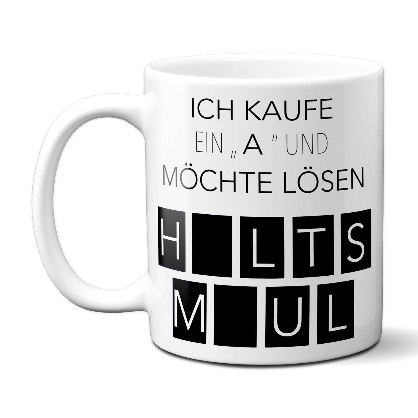 Ich kaufe ein A und möchte lösen - Halts Maul