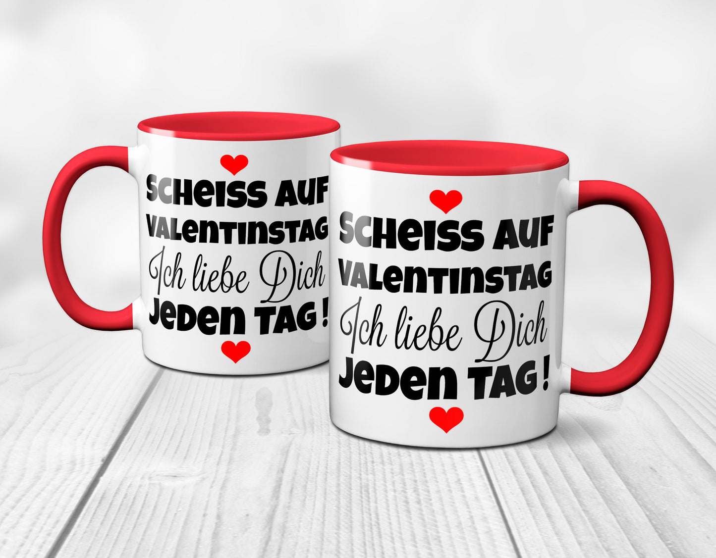 Scheiss auf Valentinstag. Ich liebe dich jeden Tag - Kaffeetasse (rot)