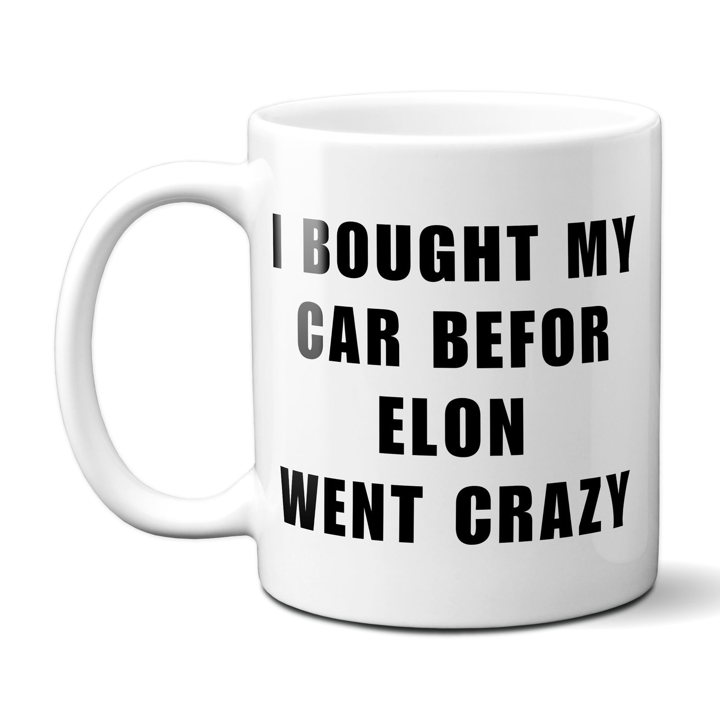 Kaffeetasse mit Spruch „I BOUGHT MY CAR BEFORE ELON WENT CRAZY“