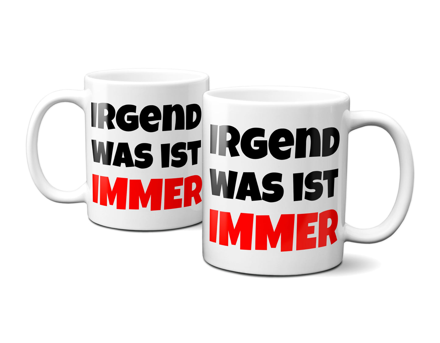 Irgendwas ist immer... - Tasse