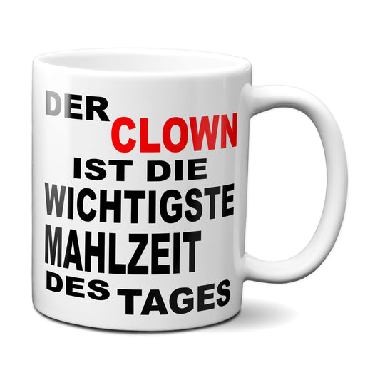 Der Clown ist die wichtigste Mahlzeit des Tages - Tasse