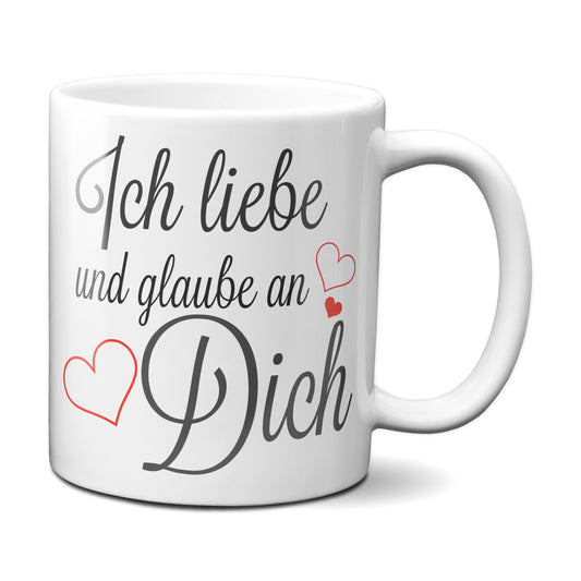 Ich liebe und glaube an Dich - Tasse