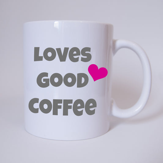 Love Good Coffee - Tasse