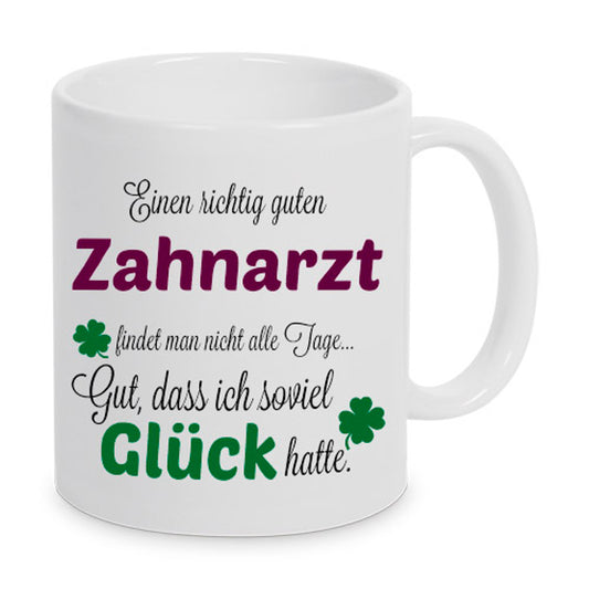 Einen guten Zahnarzt... - Tasse - Kaffeebecher - Geschenk