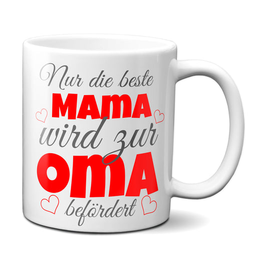 Nur die beste Mama wird zur Oma befördert - Tasse, Kaffeetasse, Geschenk, Mutter, Oma, Mama, nachwuchs