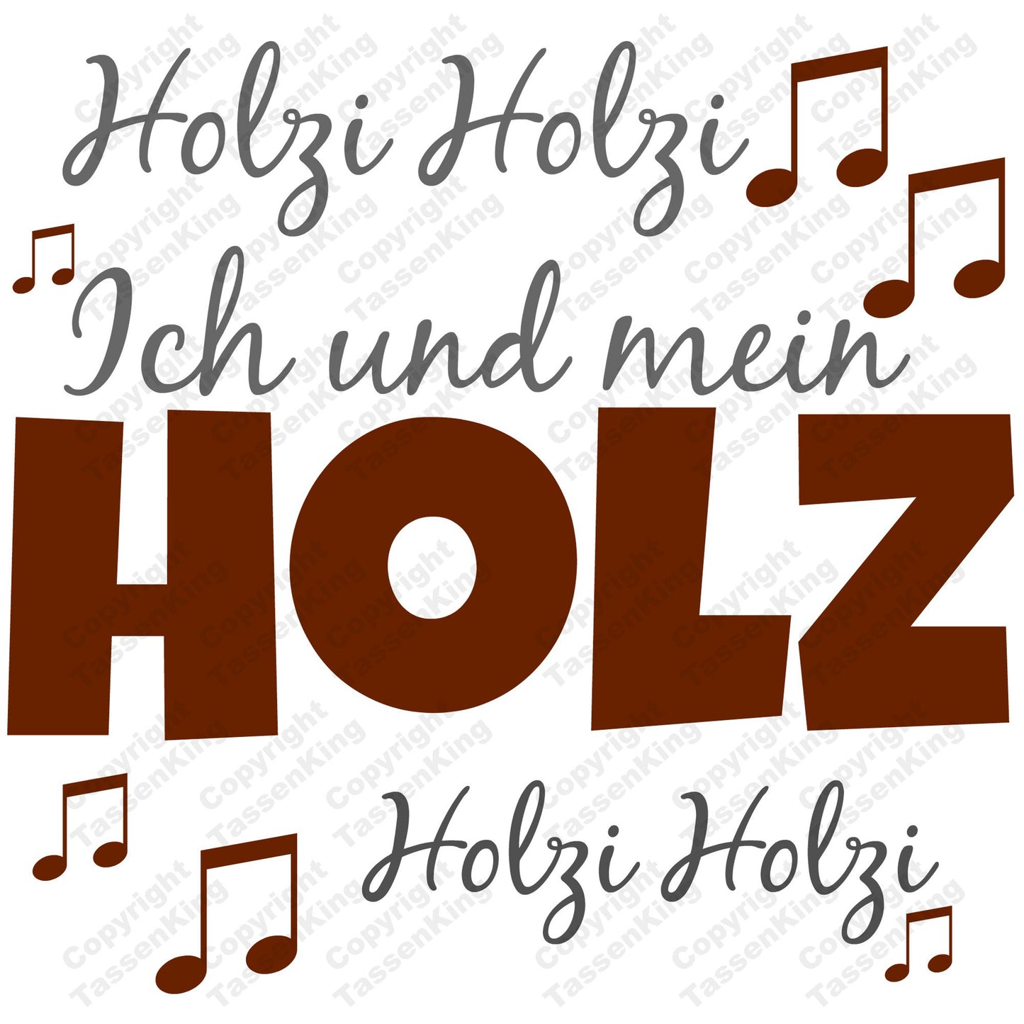 Ich und mein Holz, Holzi, Holzi, Holz (Melodie) - Tasse - Kaffeebecher - Geschenk