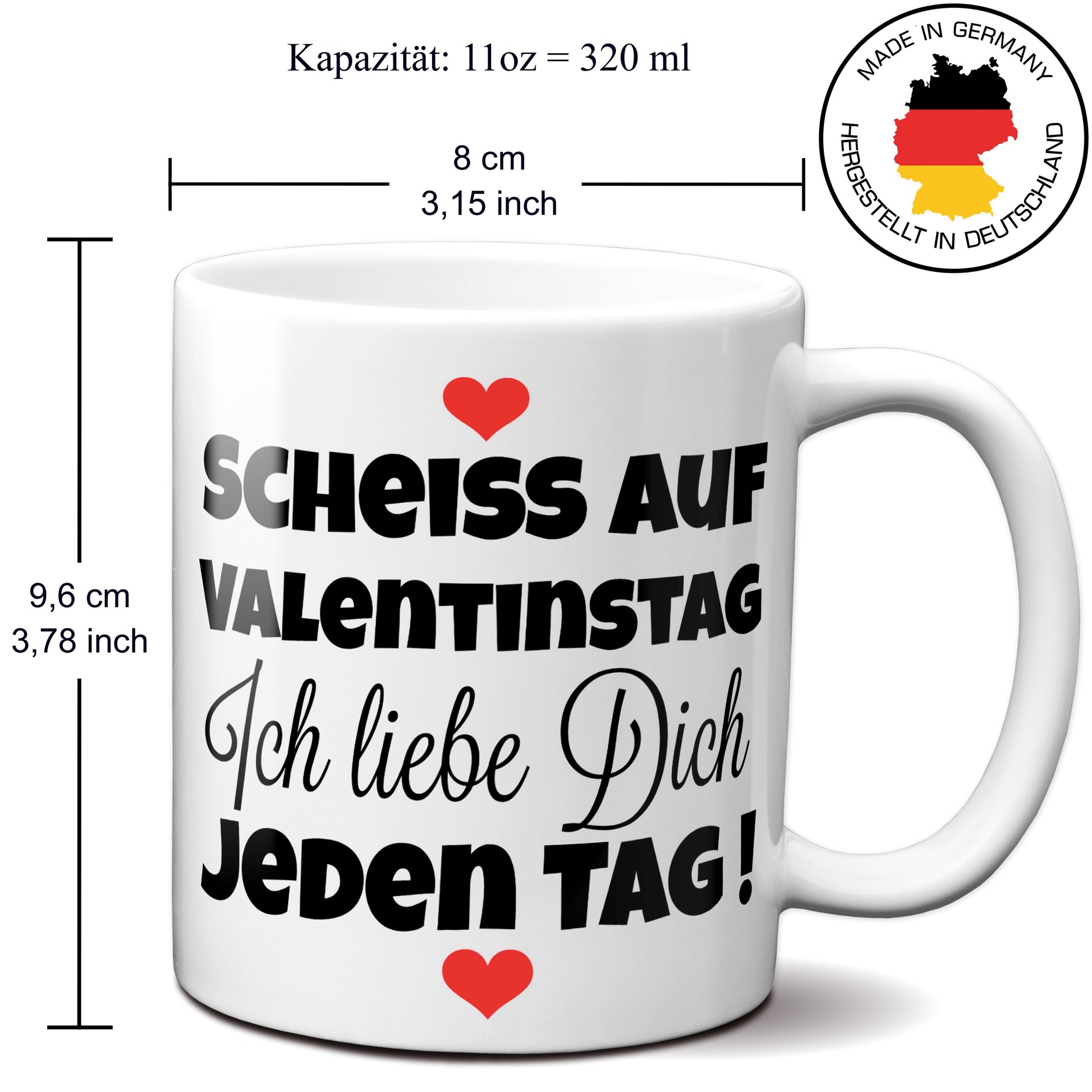 Scheiß auf Valentinstags. Ich liebe dich jeden Tag ! Tasse zum Valentinstag für Sie und Ihn.