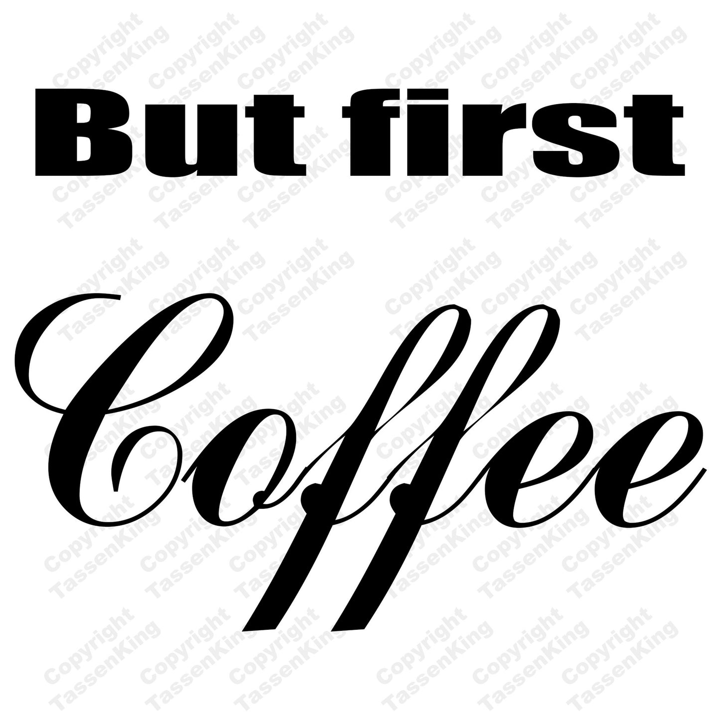 But first... Coffee - Tasse - Kaffeebecher - Geschenk