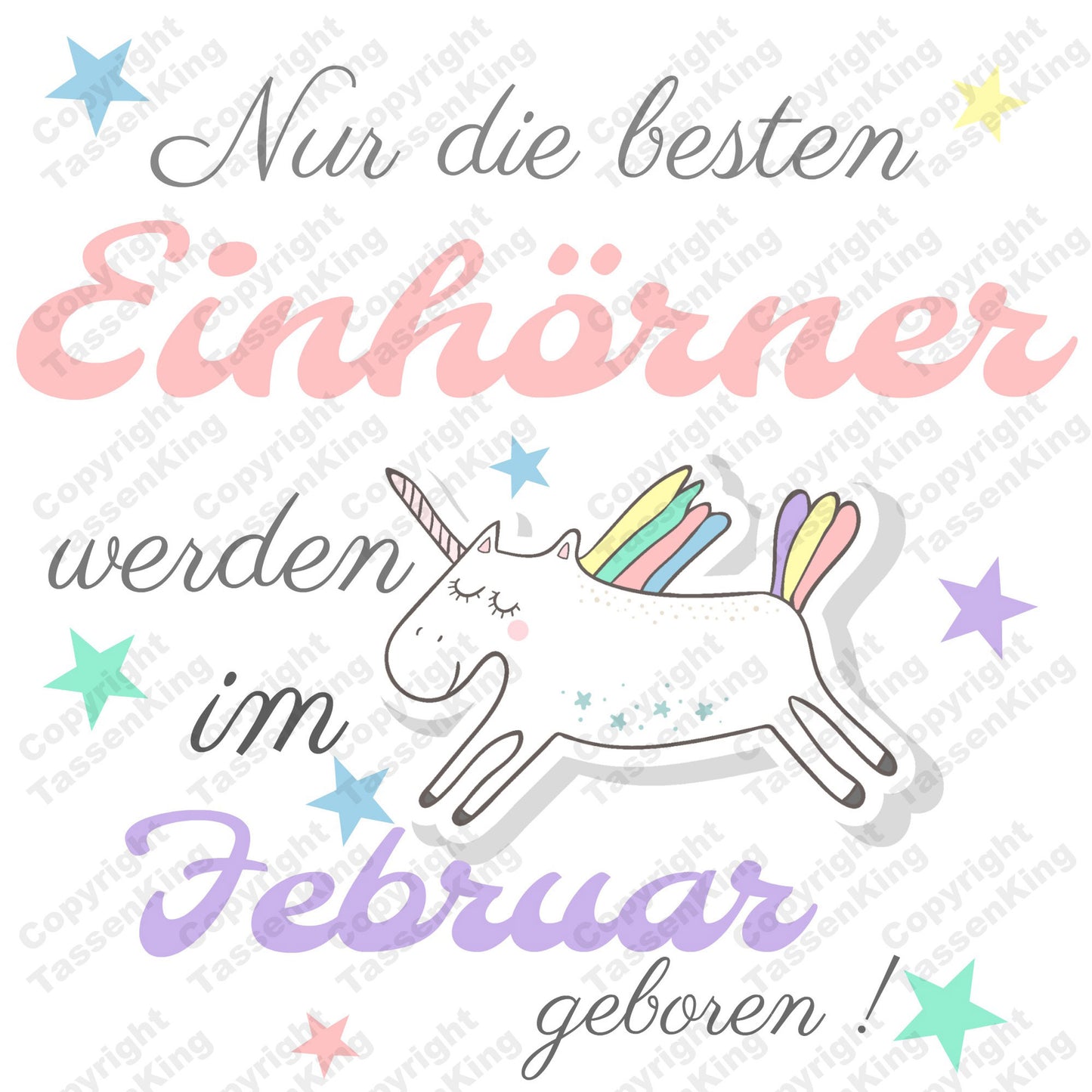 Nur die besten Einhörner werden im Februar geboren ! - Tasse