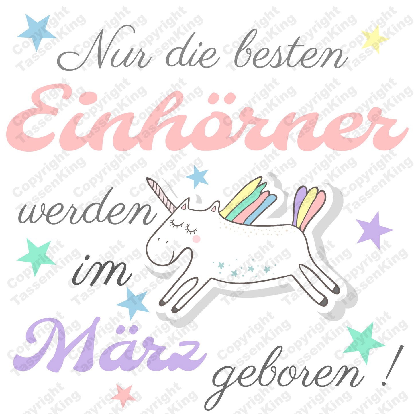 Nur die besten Einhörner werden im März geboren ! - Tasse