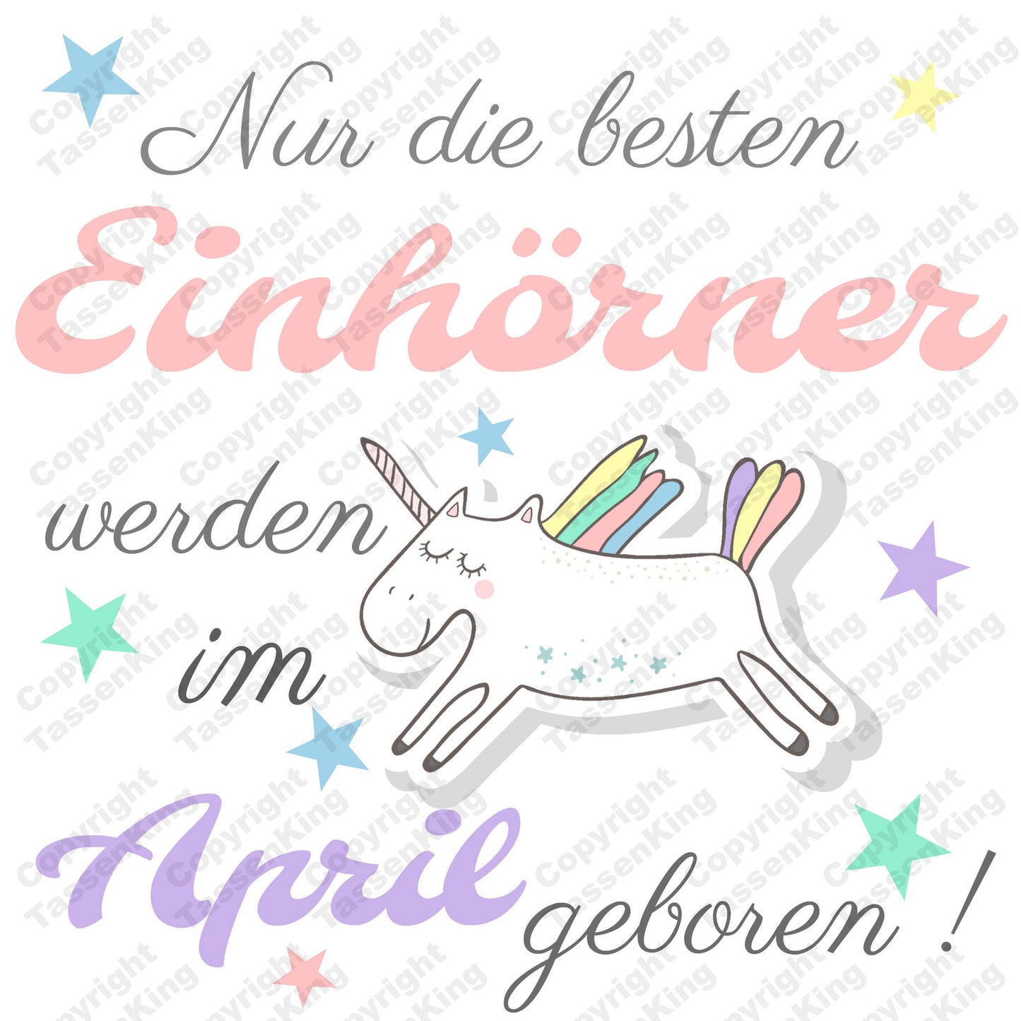 Nur die besten Einhörner werden im April geboren ! - Tasse