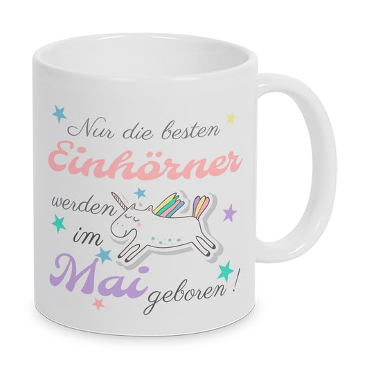 Nur die besten Einhörner werden im Mai geboren ! - Tasse