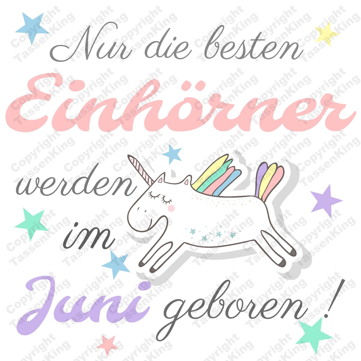 Nur die besten Einhörner werden im Juni geboren ! - Tasse