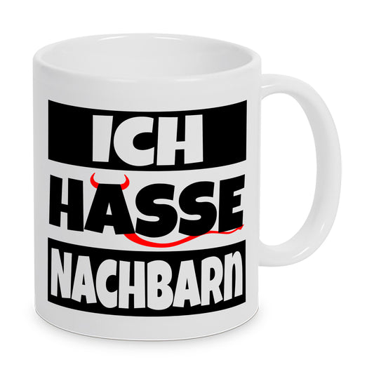 ICH HASSE NACHBARN - Tasse - Kaffeebecher - Geschenk