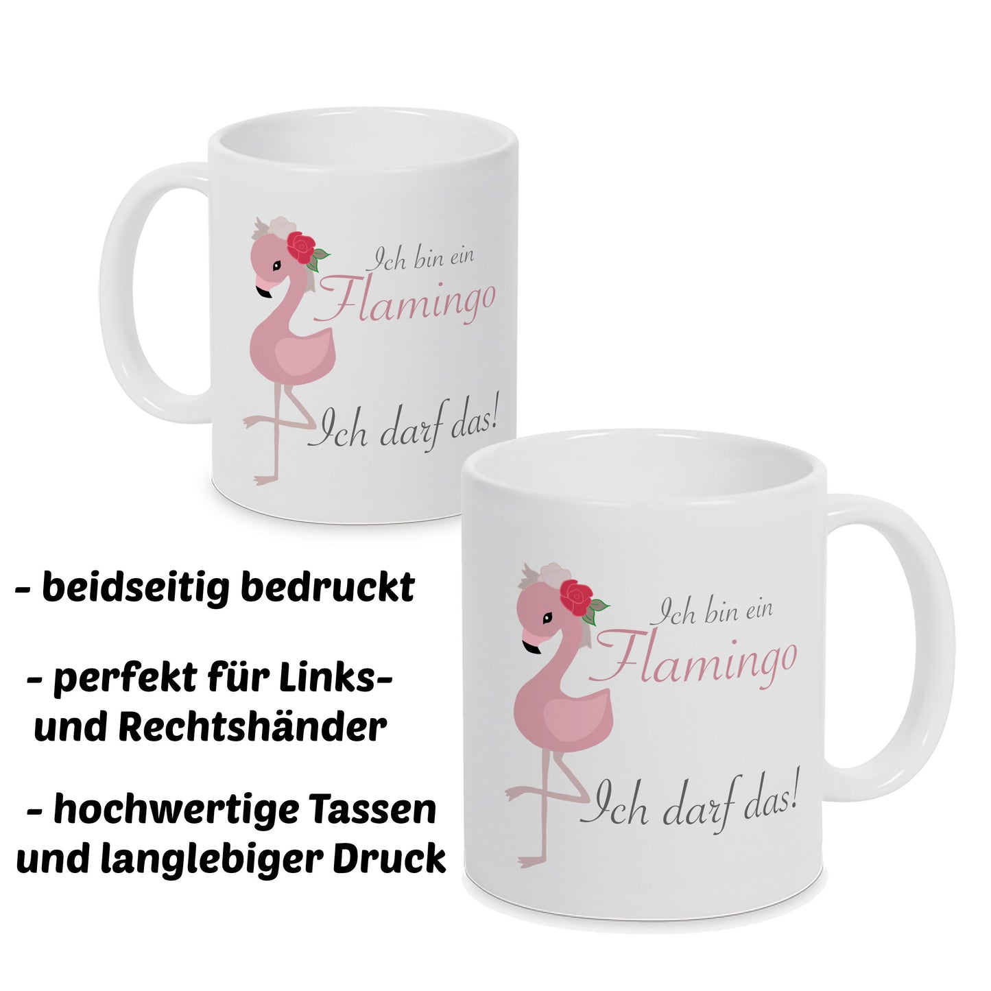 Ich bin ein Flamingo. Ich darf das! - Tasse - Kaffeebecher - Geschenk