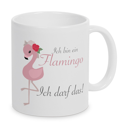 Ich bin ein Flamingo. Ich darf das! - Tasse - Kaffeebecher - Geschenk
