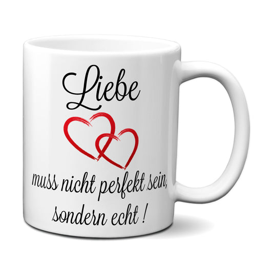 Liebe muss nicht perfekt sein, sondern echt !