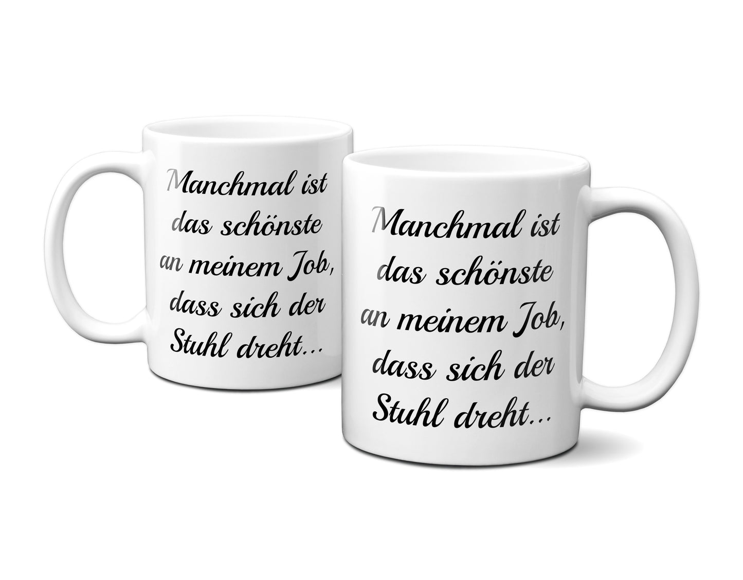 Das beste an meinem Job ist das sich der Stuhl dreht  - Tasse