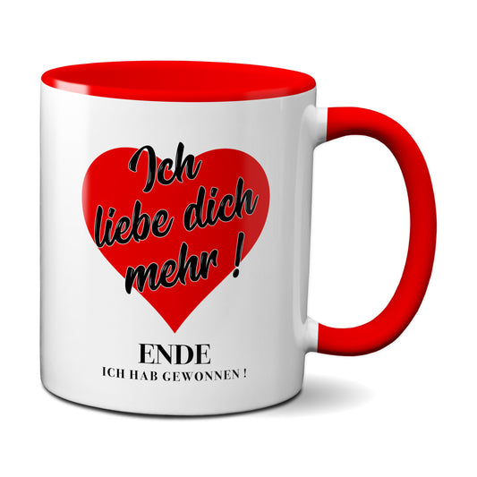 Ich liebe dich mehr ! Ende, ich hab gewonnen - Tasse - Kaffeebecher red