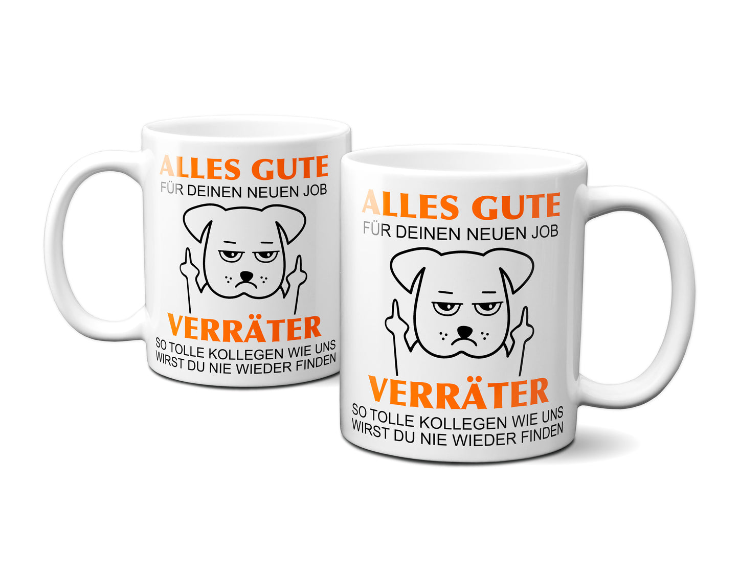 Alles Gute für Deinen neuen Job. Du Verräter! - Hund / Weiß
