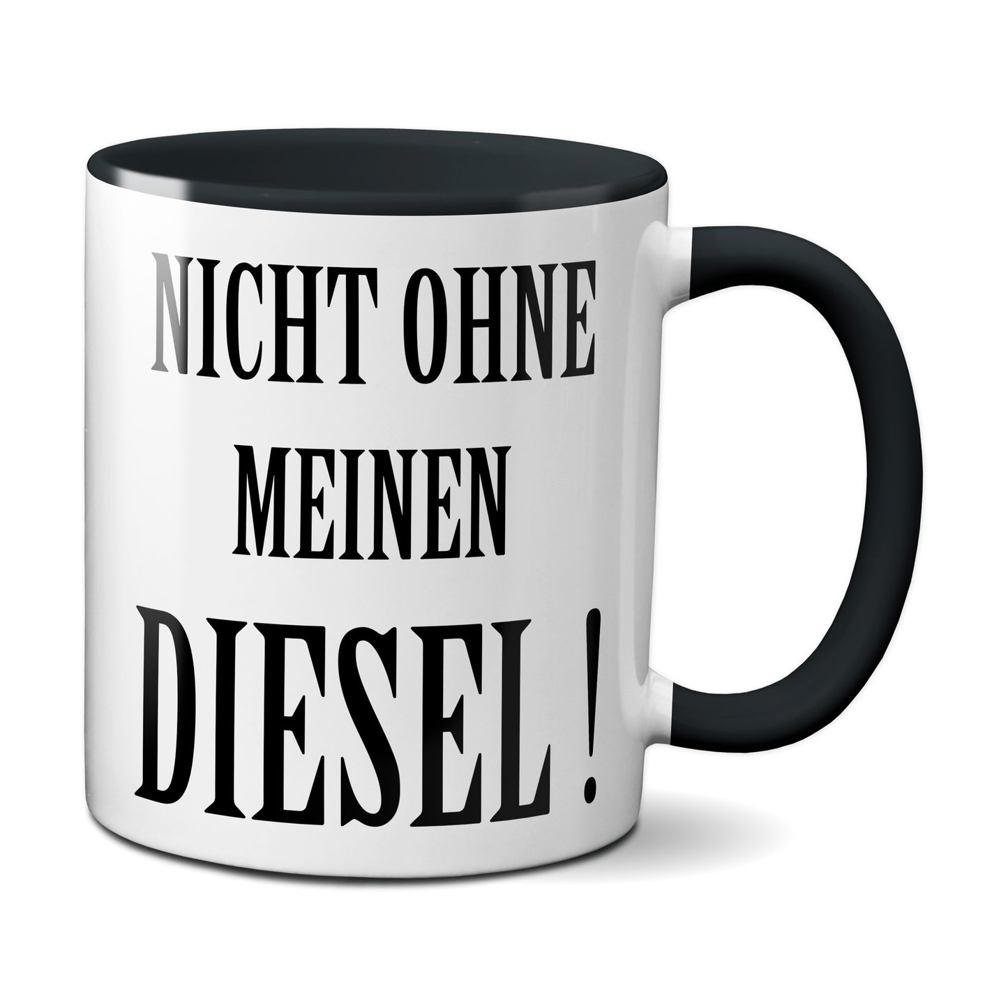 Nicht ohne meinen Diesel ! (schwarz)