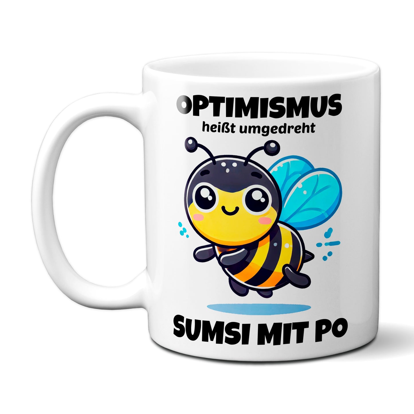 Optimismus heißt umgedreht Sumsi mit Po / Weiß