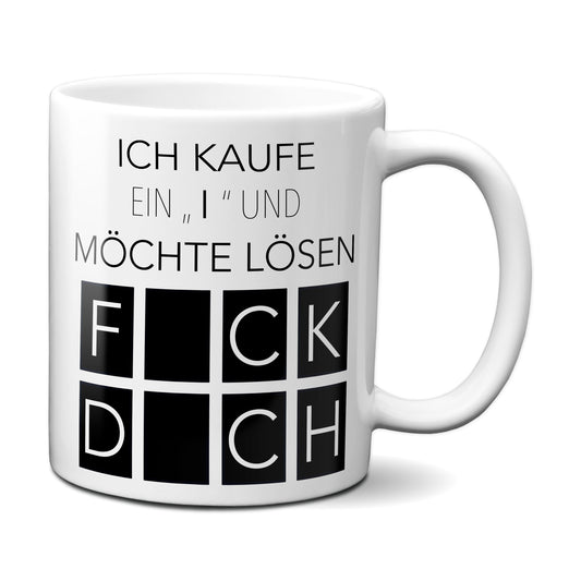 Ich kaufe ein I und möchte lösen - Fick Dich