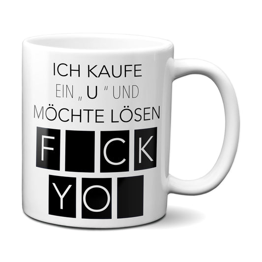 Ich kaufe ein U und möchte lösen - Fuck You
