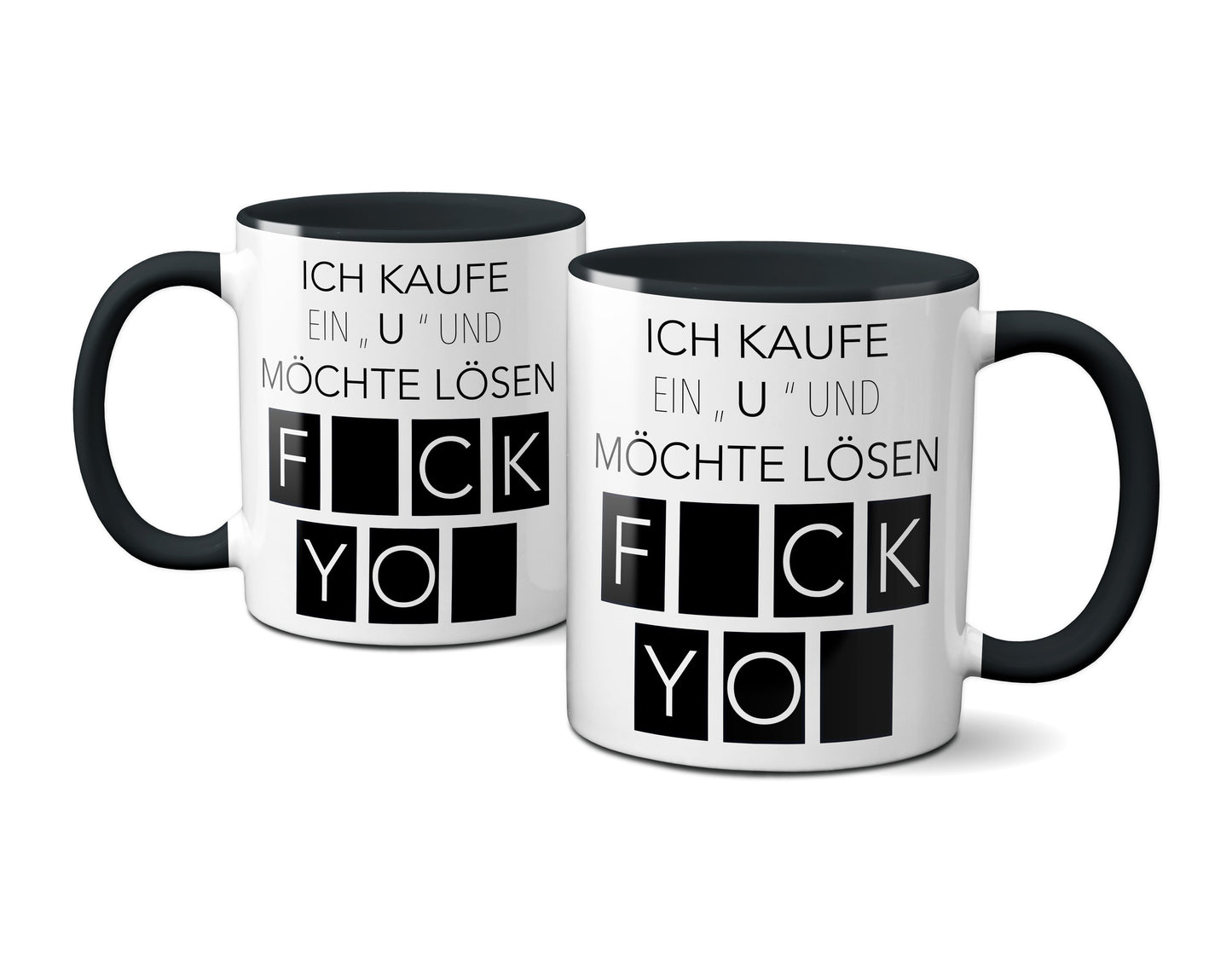 Ich kaufe ein U und möchte lösen - Fuck You (schwarz)