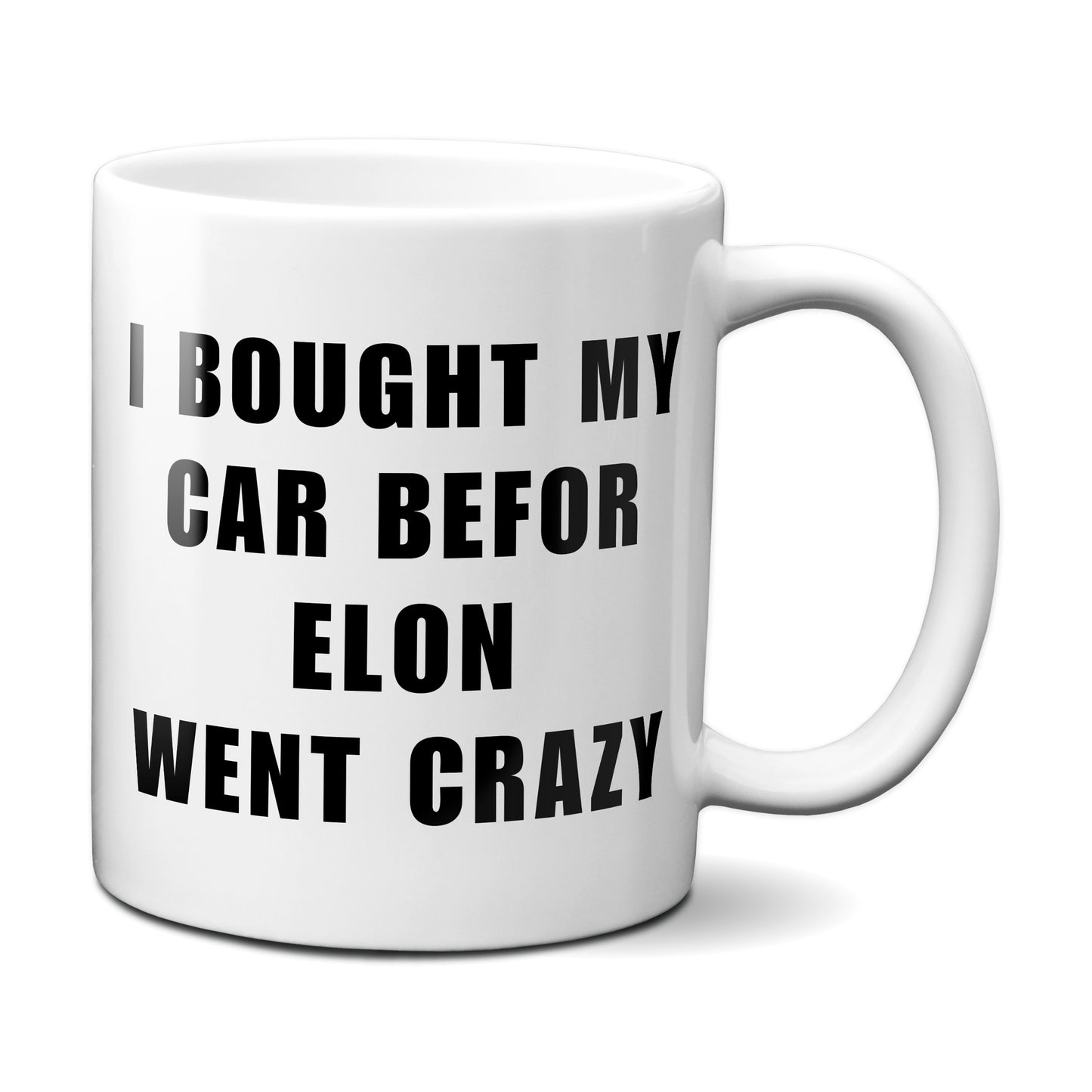 Kaffeetasse mit Spruch „I BOUGHT MY CAR BEFORE ELON WENT CRAZY“