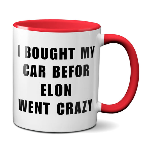 Kaffeetasse mit Spruch „I BOUGHT MY CAR BEFORE ELON WENT CRAZY“ (rot)